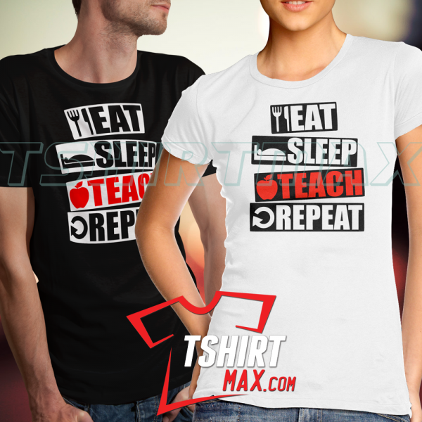 EAT SLEEP TEACH REPEAT EAT SLEEP TEACH REPEAT